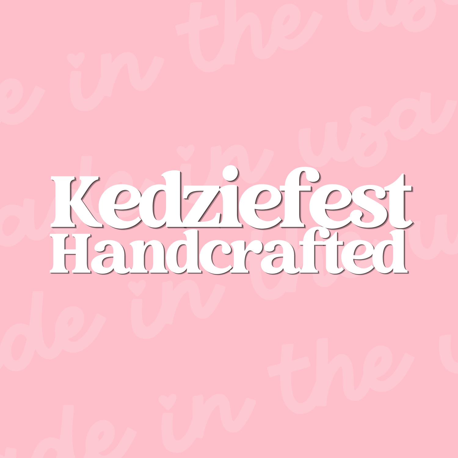 Kedziefest Handcrafted Designs