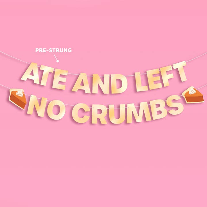 PRESALE: Left No Crumbs Banner - Gold Foil Banner, Thanksgiving, Friendsgiving Decor