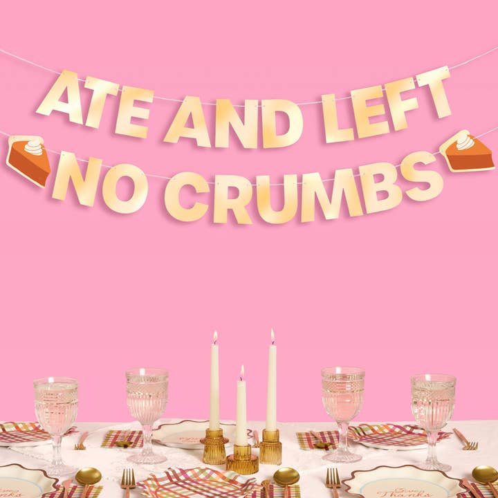 PRESALE: Left No Crumbs Banner - Gold Foil Banner, Thanksgiving, Friendsgiving Decor