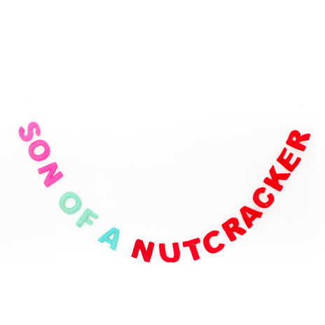 Son of a Nutcracker Felt Garland